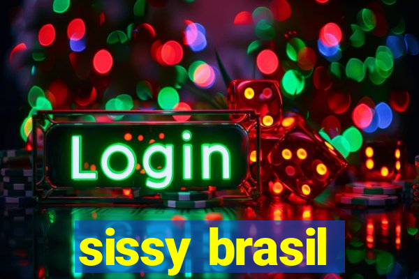 sissy brasil