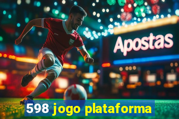 598 jogo plataforma