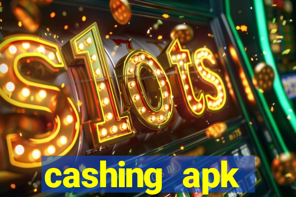 cashing apk dinheiro infinito