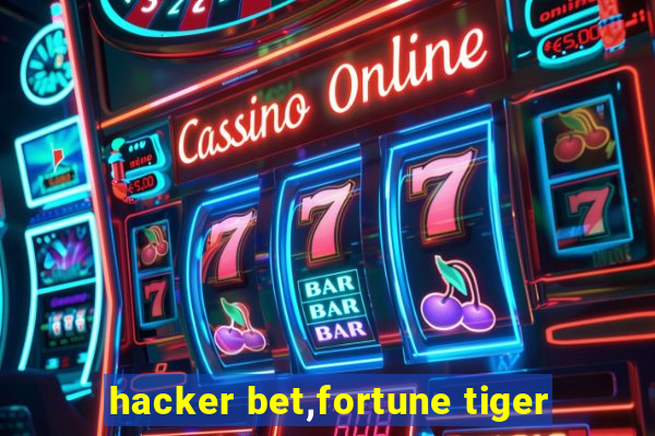 hacker bet,fortune tiger