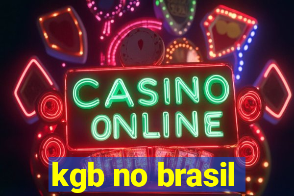 kgb no brasil