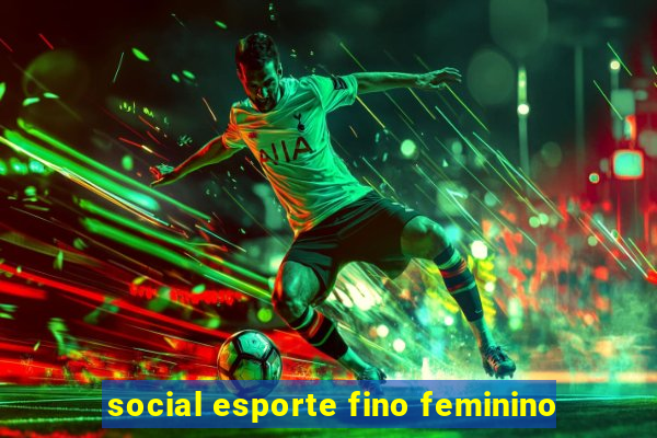 social esporte fino feminino