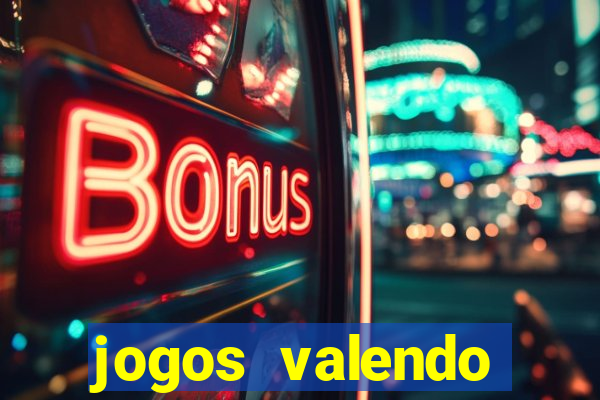 jogos valendo dinheiro online