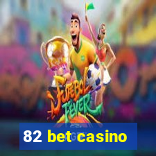 82 bet casino