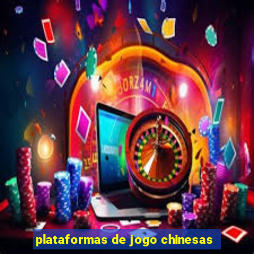 plataformas de jogo chinesas