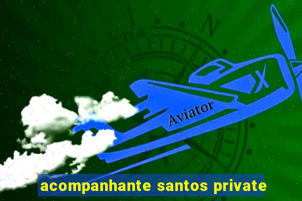 acompanhante santos private