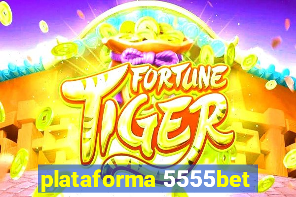 plataforma 5555bet