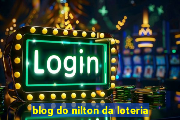 blog do nilton da loteria