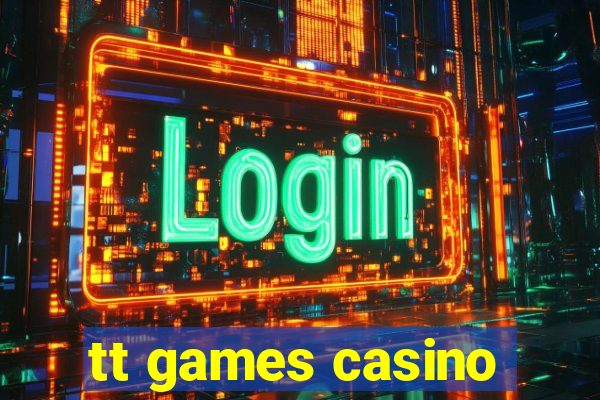 tt games casino