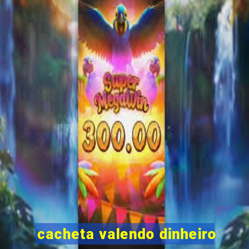 cacheta valendo dinheiro