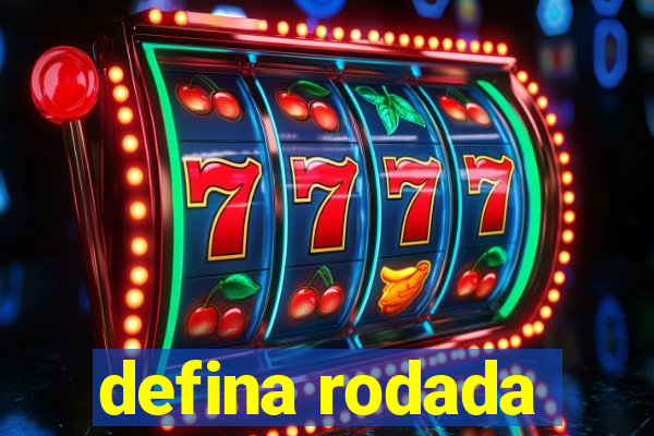 defina rodada