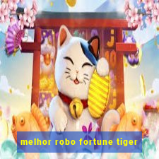 melhor robo fortune tiger