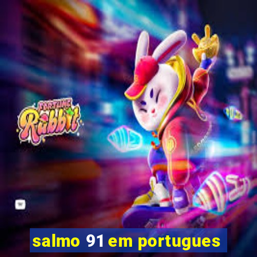 salmo 91 em portugues