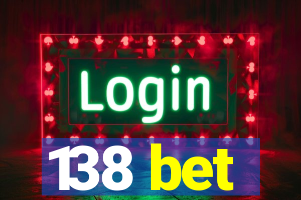 138 bet