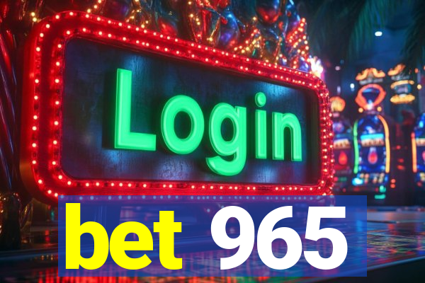 bet 965