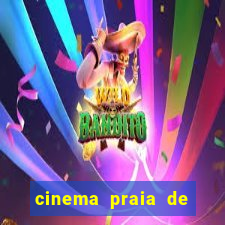 cinema praia de belas shopping