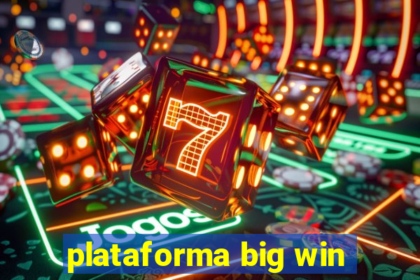 plataforma big win