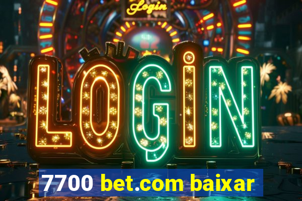 7700 bet.com baixar