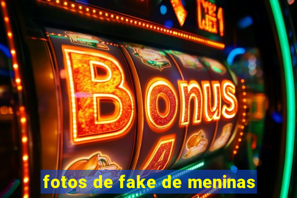 fotos de fake de meninas