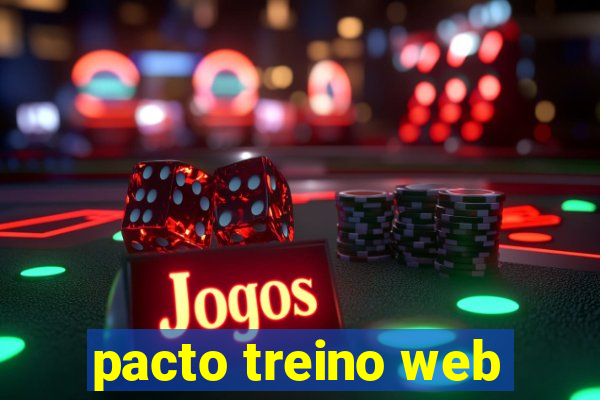 pacto treino web