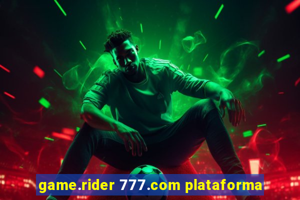 game.rider 777.com plataforma