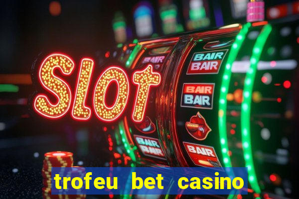 trofeu bet casino category all