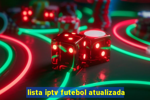 lista iptv futebol atualizada