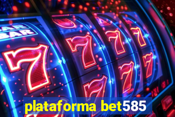 plataforma bet585