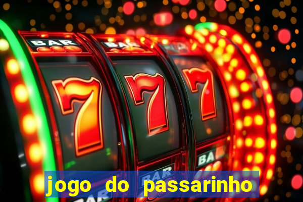 jogo do passarinho que da dinheiro