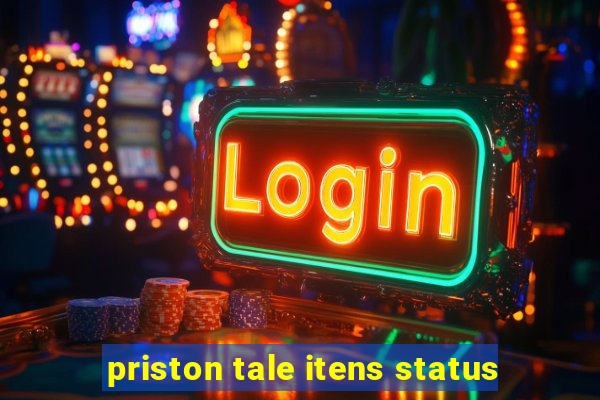 priston tale itens status