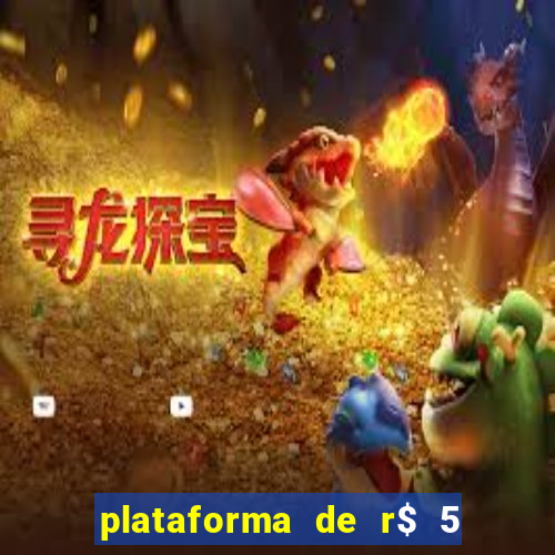 plataforma de r$ 5 para jogar