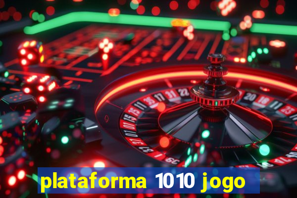 plataforma 1010 jogo