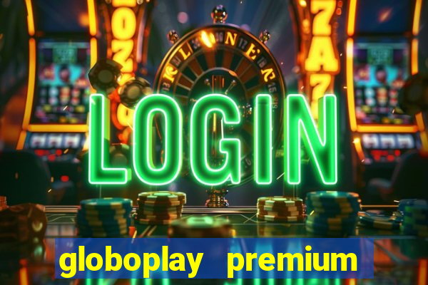 globoplay premium mod apk