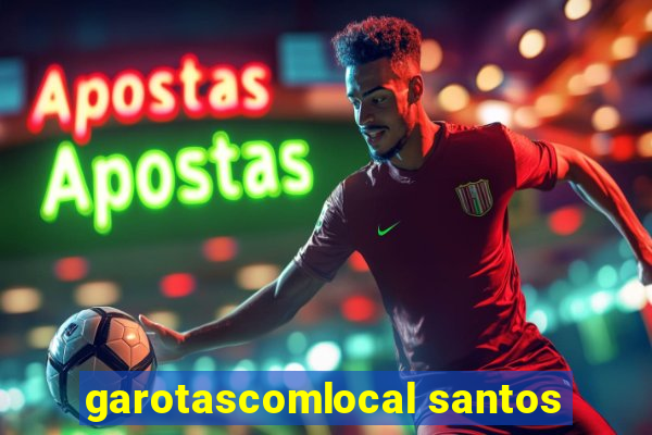 garotascomlocal santos