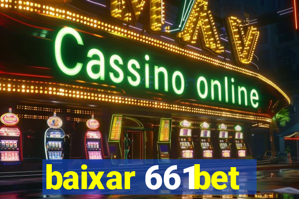 baixar 661bet