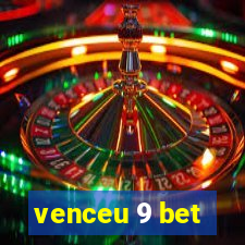 venceu 9 bet