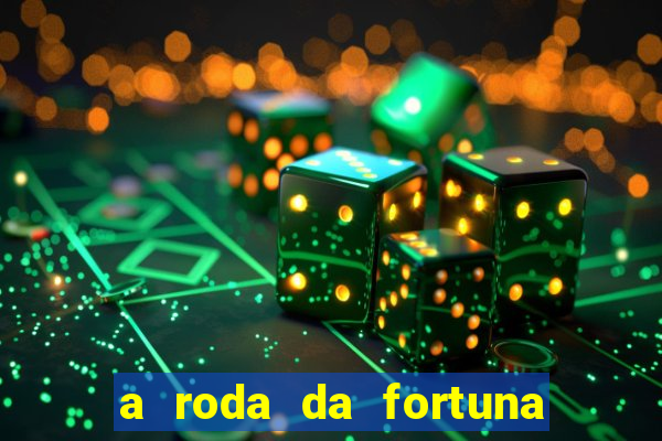 a roda da fortuna tarot conselho