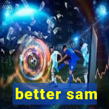 better sam