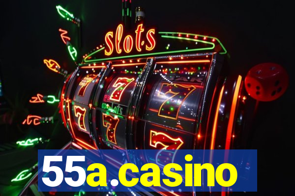 55a.casino