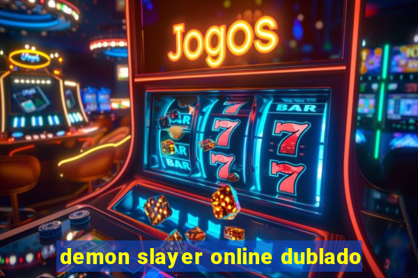 demon slayer online dublado