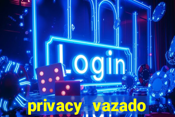 privacy vazado belle belinha