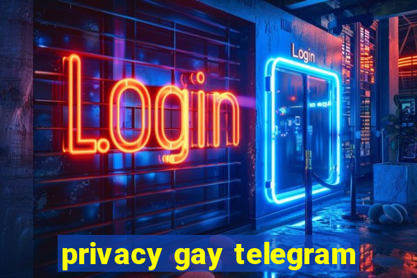 privacy gay telegram