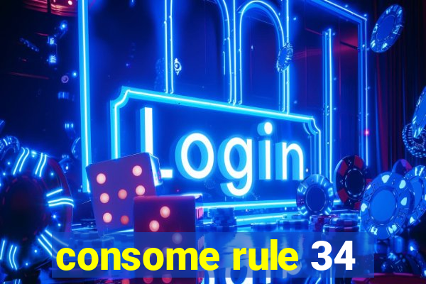 consome rule 34