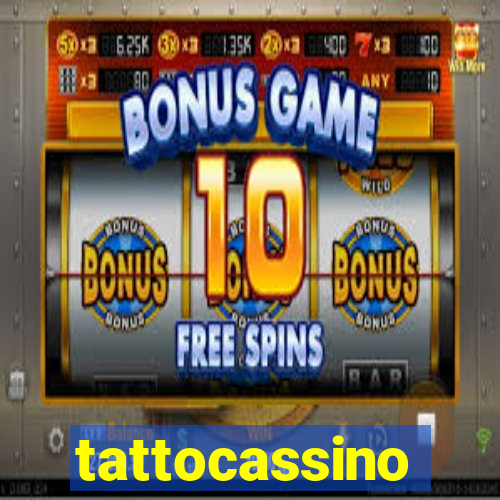 tattocassino