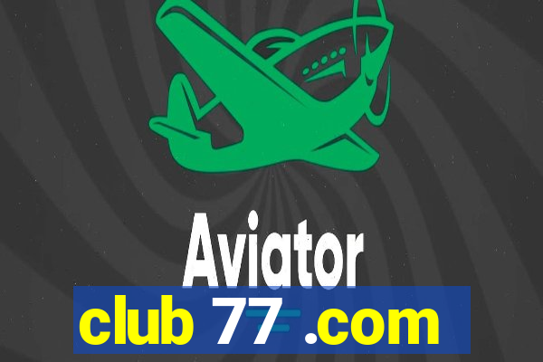 club 77 .com