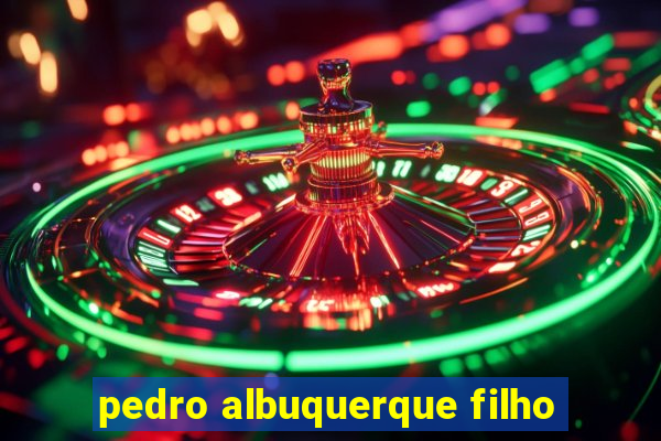 pedro albuquerque filho