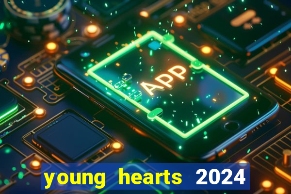 young hearts 2024 assistir online grátis