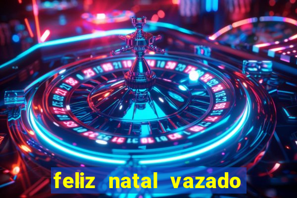 feliz natal vazado para imprimir