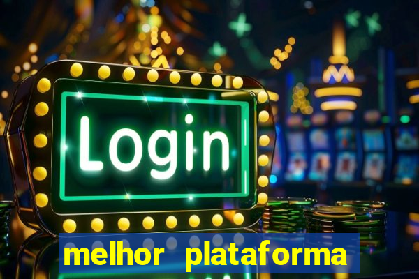 melhor plataforma para jogar fortune tiger