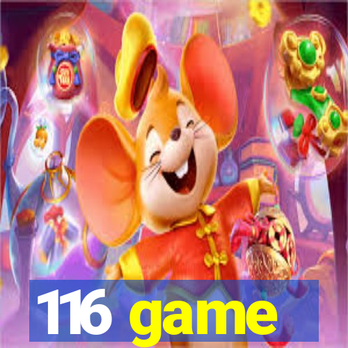 116 game